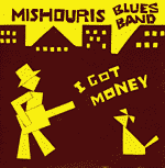 MISHOURIS BLUES BAND - I GOT MONEY