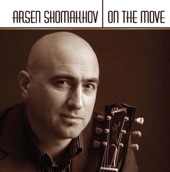 Arsen Shomakhov. On The Move