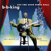 B.B.King "Let The good Times Roll" The music of L.Jordan