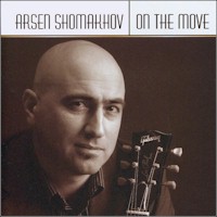 Arsen Shomakhov "On The Move"