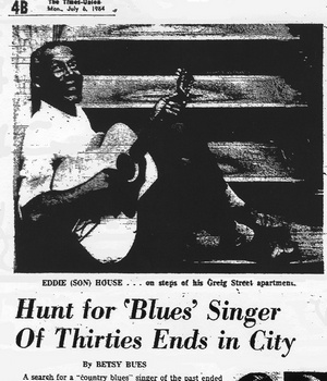 Заметка о том, как был "rediscovered Son House", классик Дельта-слайда